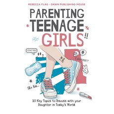 (英文圖書) Parenting Teenage Girls: 10 Key Topics to Discuss with Your Teenage Daughter in Todays World 平裝版, Dawn Publishing House, 英文