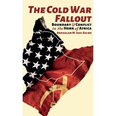 (英文圖書) The Cold War Fallout: Boundary and Conflict in the Horn of Africa 精裝版, Looh Press Ltd, 英文