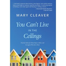 (英文圖書) You Can't Live In The Ceilings: Practical Advice for BC Home Buyers Sellers a... 精裝版, FriesenPress, 英文