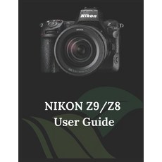 (英文圖書) Nikon Z9/Z8 User Guide: A Practical Guide to Photography and Videography with t... 平裝版, Independently Published, 英文