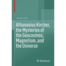 (英文圖書) Athanasius Kircher the Mysteries of the Geocosmos Magnetism and the Universe 精裝版, Birkhauser, 英文