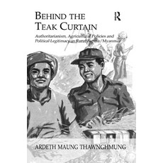 (英文圖書) Behind The Teak Curtain: Authoritarianism Agricultural Policies and Political Legitimacy in ... 平裝版, Routledge, 英文