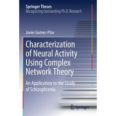 (英文圖書) Characterization of Neural Activity Using Complex Network Theory: An Application to the Study... 平裝版, Springer, 英文