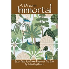(英文圖書) A Dream Immortal: Seven Tales from Seven Realms of the Spirit 平裝版, iUniverse, 英文