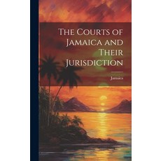 (英文圖書) The Courts of Jamaica and Their Jurisdiction 精裝版, Legare Street Press, 英文