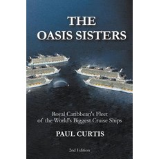 (英文圖書) The Oasis Sisters: Royal Caribbean's Fleet of the World's Biggest Cruise Ships 平裝版, Rose Publishing (CA), 英文
