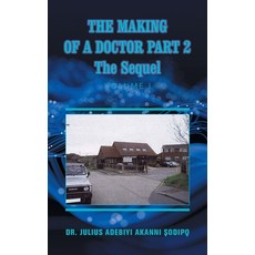 (英文圖書) The Making of a Doctor Part 2: The Sequel 精裝版, Balboa Press UK, 英文