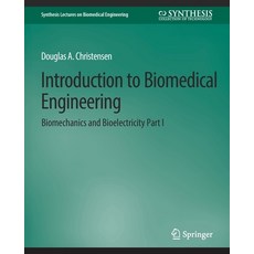 (英文圖書) Introduction to Biomedical Engineering: Biomechanics and Bioelectricity - Part I 平裝版, Springer, 英文