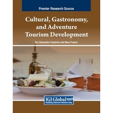 (英文圖書) Cultural Gastronomy and Adventure Tourism Development 平裝版, IGI Global, 英文