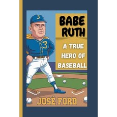 (英文圖書)Babe Ruth: A True Hero Of Baseball 平裝版, Independently Published, 英文