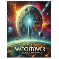 (英文圖書) The WatchTower - The Moon's Secret & Humanity's Fate 平裝版, Thomas F. Matthew Jr., 英文