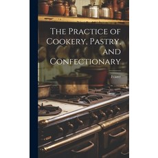 (英文圖書) The Practice of Cookery Pastry and Confectionary 精裝版, Legare Street Press, 英文
