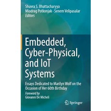 (英文圖書) Embedded Cyber-Physical and Iot Systems: Essays Dedicated to Marilyn Wolf on the Occasion o... 精裝版, Springer, 英文