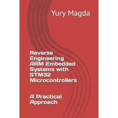 (英文圖書) Reverse Engineering ARM Embedded Systems with STM32 Microcontrollers: A Practical Approach 平裝版, Independently Published, 英文