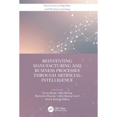 (英文圖書) Reinventing Manufacturing and Business Processes Through Artificial Intelligence 平裝版, CRC Press, 英文