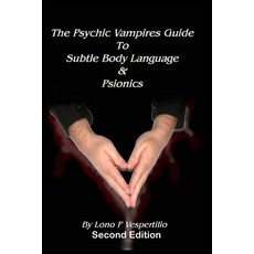 (英文圖書) The Psychic Vampires Guide to Subtle Body Language & Psionics 平裝版, Independently Published, 英文