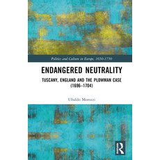 (英文圖書) Endangered Neutrality: Tuscany England and the Plowman Case (1696-1704) 精裝版, Routledge, 英文
