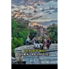 (英文圖書) The Ruins Of Magic: Yemen's ancient sites. 平裝版, Blurb, 英文