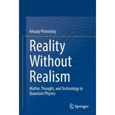 (英文圖書) Reality Without Realism: Matter Thought and Technology in Quantum Physics 平裝版, Springer, 英文
