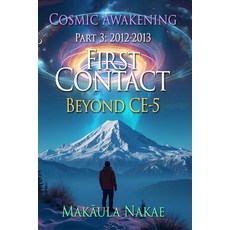 (英文圖書) FirstContact Beyond CE-5: Cosmic Awakening Part 3: 2012-2013 平裝版, Independently Published, 英文