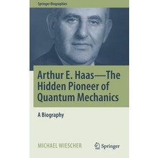 (英文圖書) Arthur E. Haas - The Hidden Pioneer of Quantum Mechanics: A Biography 精裝版, Springer, 英文