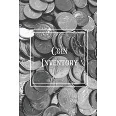 Coin Inventory: Collection Log Book Collectors Coins Record Catalog Ledger Notebook Keep Track Pu... 平裝版, Amy Newton, 英文