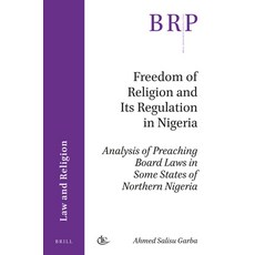 (英文圖書) Freedom of Religion and Its Regulation in Nigeria: Analysis of Preaching Board Laws in Some S... 平裝版, Brill, 英文