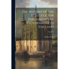 (英文圖書) The History of the Struggle for Parliamentary Government in England; Volume 1 平裝版, Legare Street Press, 英文