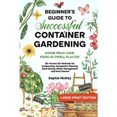 (英文圖書) Beginner's Guide to Successful Container Gardening (Large Print edition): Grow Your Own Food ... 平裝版, Smartmind Publishing, 英文