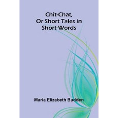 (英文圖書)Chit-Chat Or Short Tales in Short Words 平裝版, Alpha Edition, 英文