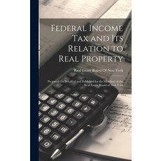 (英文圖書) Federal Income Tax and Its Relation to Real Property: Prepared On Behalf of and Published for... 精裝版, Legare Street Press, 英文