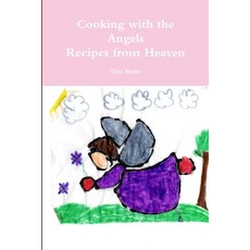 (英文圖書) Cooking with the Angels Recipes from Heaven 平裝版, Lulu.com, 英文