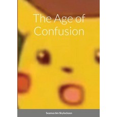 The Age of Confusion 平裝版, Lulu.com, 英文