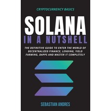 (英文圖書) Solana in a Nutshell: The definitive guide to enter the world of decentralized finance Lendi... 精裝版, WB Publishing, 英文