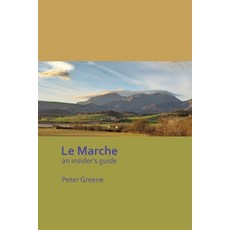 (英文圖書) Le Marche - an insider's guide 平裝版, Independently Published, 英文