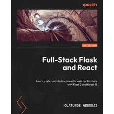 (英文圖書) Full-Stack Flask and React: Learn code and deploy powerful web applications with Flask 2 an... 平裝版, Packt Publishing, 英文