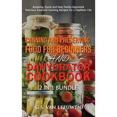 CANNING AND PRESERVING FOOD FOR BEGINNERS and DEHYDRATOR COOKBOOK 2 in 1 Bundle 精裝版, Sannainvest Ltd, 英文