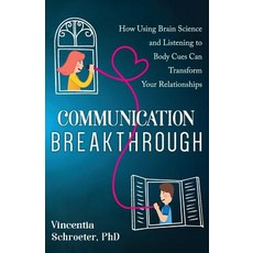 (英文圖書) Communication Breakthrough: How Using Brain Science and Listening to Body Cues... 平裝版, Vincentia S. Warren, 英文