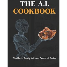 (英文圖書) The A.I. Cookbook: The Martin Family Heirloom Cookbook Series 平裝版, Independently Published, 英文