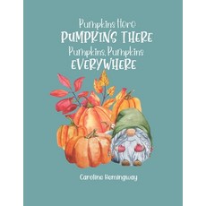 (英文圖書) Pumpkins Here Pumpkins There Pumpkins Pumpkins Everywhere 平裝版, Independently Published, 英文