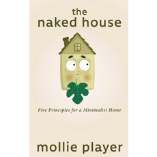 (英文圖書) The Naked House: Five Principles for a Minimalist Home 精裝版, Next Chapter, 英文