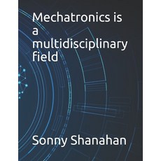 (英文圖書) Mechatronics is a multidisciplinary field 平裝版, Independently Published, 英文
