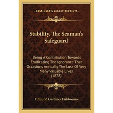 (英文圖書) Stability The Seaman's Safeguard: Being A Contribution Towards Eradicating The... 平裝版, Kessinger Publishing, 英文