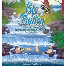 (英文圖書)Life of Bailey A True Life Story: Bailey's First Vacation To Costa Rica Book 3 of 3 精裝版, Senseipublishing.com, 英文