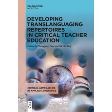 (英文圖書) Developing Translanguaging Repertoires in Critical Teacher Education 平裝版, de Gruyter Mouton, 英文