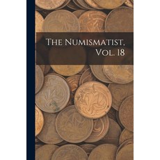 (英文圖書) The Numismatist Vol. 18 平裝版, Legare Street Press, 英文