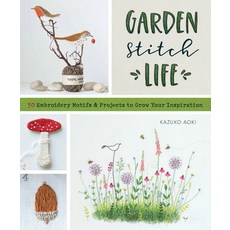 (英文圖書) Garden Stitch Life: 50 Embroidery Motifs and Projects to Grow Your Inspiration 平裝版, Zakka Workshop, 英文