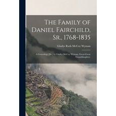 (英文圖書) The Family of Daniel Fairchild Sr. 1768-1835; a Geneology [sic] by Gladys McCoy Wyman Grea... 平裝版, Hassell Street Press, 英文