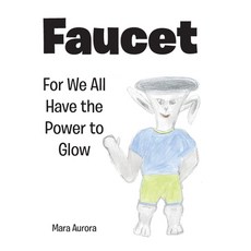 (英文圖書)Faucet: For We All Have the Power to Glow 精裝版, Christian Faith Publishing, 英文