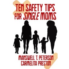 Ten Safety Tips for Single Moms 平裝版, Independently Published, 英文
